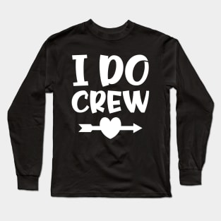 I do crew Long Sleeve T-Shirt